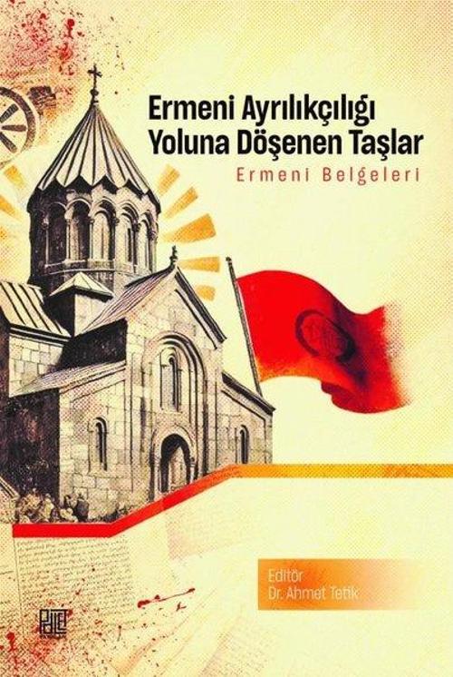 Ermeni Ayrılıkçılığı Yoluna Döşenen Taşlar Ermeni Belgeleri