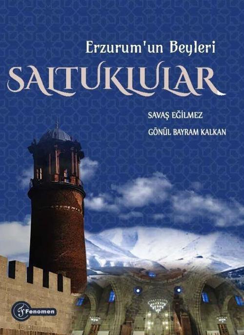 Erzurum’un Beyleri Saltuklular