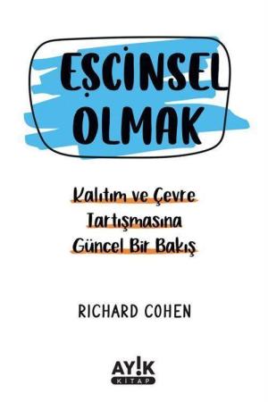 Eşcinsel Olmak Kalıtım ve Çevre Tartışmasına Güncel Bir Bakış