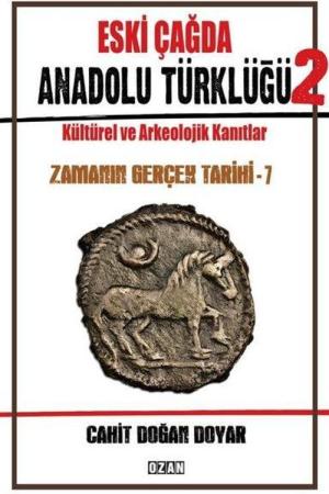Eski Çağda Anadolu Türklüğü/2 Zamanın Gerçek Tarihi 7