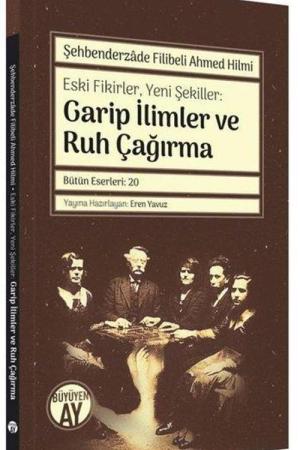 Eski Fikirler, Yeni Şekiller: Garip İlimler ve Ruh Çağırma