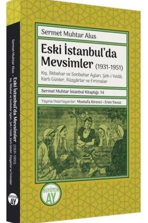 Eski İstanbul'da Mevsimler (1931-1951) Kış, İlkbahar ve Sonbahar Ayları, Şeb-i Yelda, Karlı Günler, Rüzgarlar ve Fırtınalar