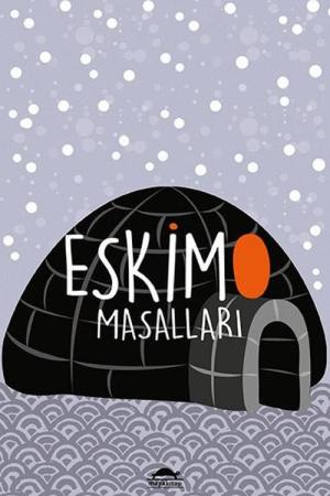 Eskimo Masalları (Özel Ayracıyla)