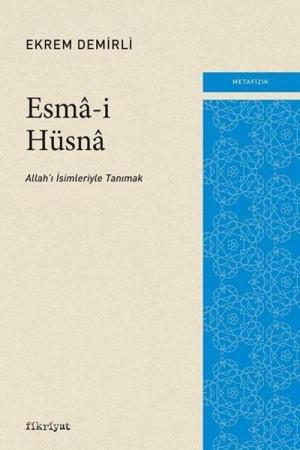 Esma-i Hüsna Allah'ı İsimleriyle Tanımak