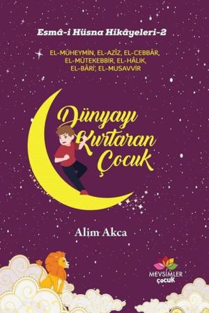 Esma-i Hüsna Hikayeleri 2 / Dünyayı Kurtaran Çocuk