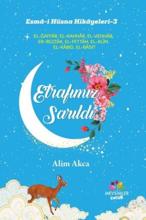 Esma-İ Hüsna Hikayeleri-36Etrafımız Sarıldı