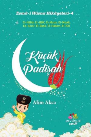 Esma-İ Hüsna Hikayeleri-4 Küçük Padişah