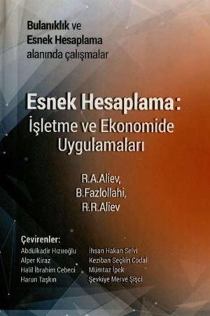Esnek Hesaplama: İşletme ve Ekonomide Uygulamaları