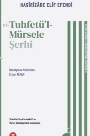 et-Tuhfetu'l-Mürsele Şerhi el-Kelimatü'l-mücmele fî şerhi't-Tuhfeti'l-mürsele