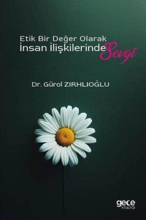 Etik Bir Değer Olarak İnsan İlişkilerinde Sevgi