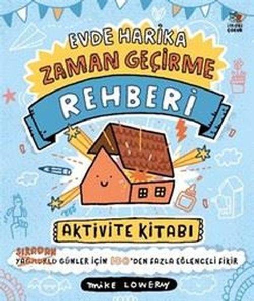Evde Harika Zaman Geçirme Rehberi / Aktivite Kitabı