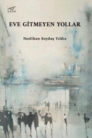 Eve Gitmeyen Yollar