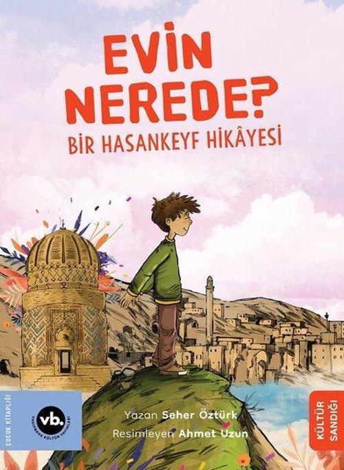 Evin Nerede ? Bir Hasankeyf Hikayesi