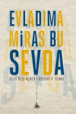 Evladıma Miras Bu Sevda