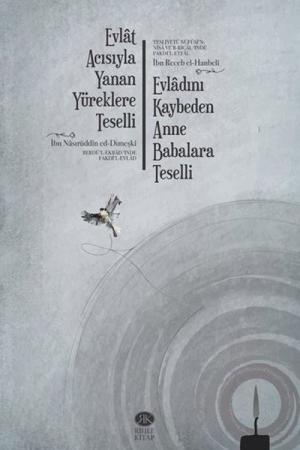 Evlat Acısıyla Yanan Yüreklere Teselli Berdü’l-Ekbad ʻInde Fakdi’l-Evlad