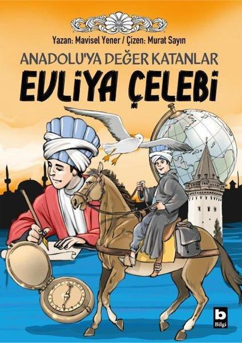 Evliya Çelebi / Anadolu’ya Değer Katanlar