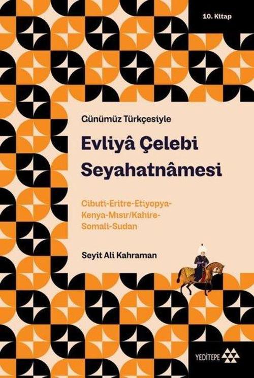 Evliya Çelebi Seyahatnamesi 10. Kitap Cibuti-Eritre-Etiyopya-Kenya Mısır/Kahire-Somali-Sudan