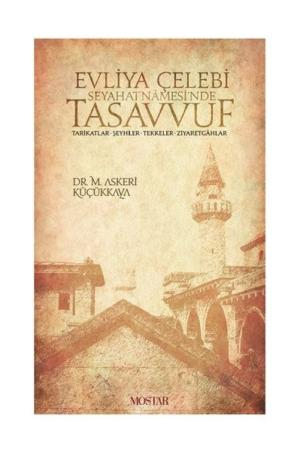 Evliya Çelebi Seyahatnamesi'nde Tasavvuf / Tarikatlar, Şeyhler, Tekkeler, Ziyaretgahlar