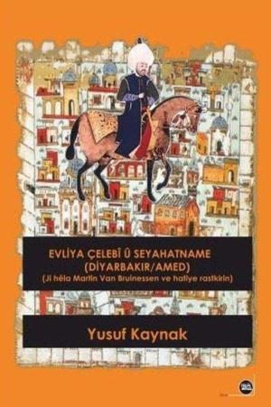 Evliya Çelebî û Seyahatname (Diyarbakır / Amed)