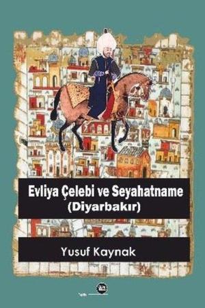 Evliya Çelebi Ve Seyahatname (Diyarbakır)