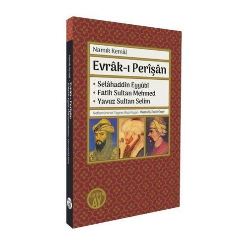 Evrak-ı Perîşan Selahaddin Eyyûbî • Fatih Sultan Mehmed • Yavuz Sultan Selim