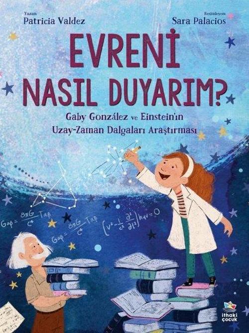 Evreni Nasıl Duyarım? Gaby González ve Einstein'ın Uzay-Zaman Dalgaları Araştırması