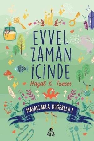 Evvel Zaman İçinde / Masallarla Değerler 1