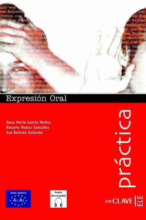 Expresion Oral A1-A2 + audio descargable (Practica) -İspanyolca Temel Seviye Konuşma