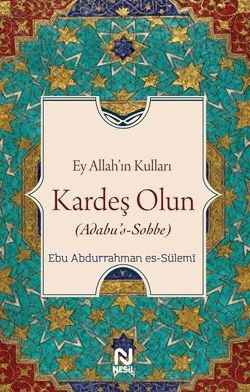 Ey Allah’ın Kulları Kardeş Olun (Adabu's-Sobbe)