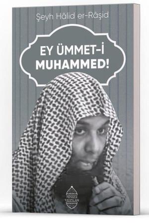 Ey Ümmet-i Muhammed!