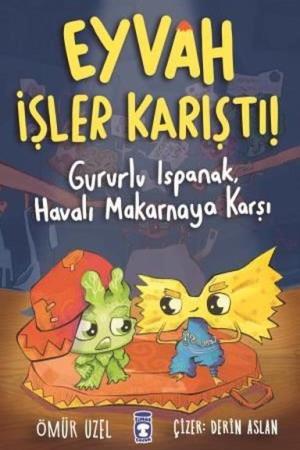 Eyvah İşler Karıştı! Gururlu Ispanak, Havalı Makarnaya Karşı