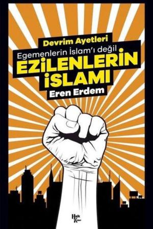 Ezilenlerin İslamı Egemenlerin İslamı Değil
