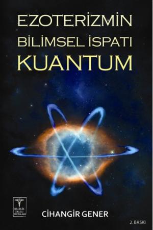 Ezoterizmin Bilimsel İspatı Kuantum