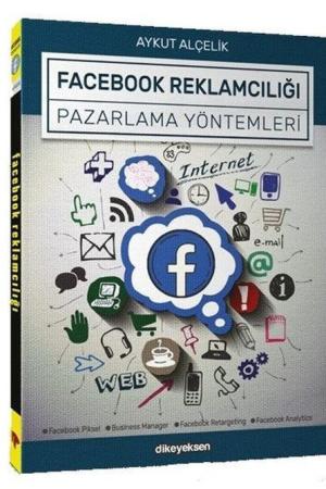 Facebook Reklamcılığı ve Pazarlama Yöntemleri