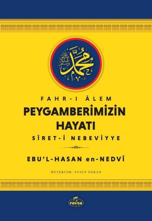 Fahr-i Alem Peygamberimizin Hayatı Sİret-i Nebeviyye