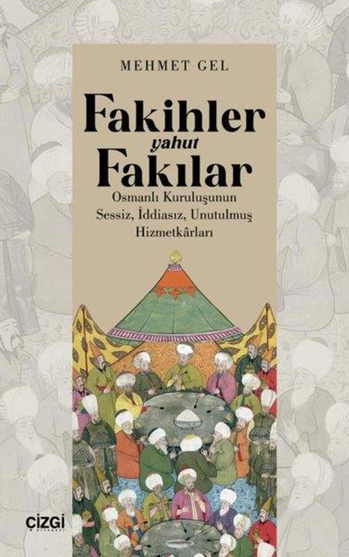 Fakihler yahut Fakılar Osmanlı Kuruluşunun Sessiz, İddiasız, Unutulmuş Hizmetkarları