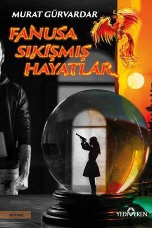 Fanusa Sıkışmış Hayatlar