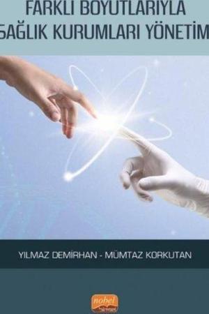 Farklı Boyutlarıyla Sağlık Kurumları Yönetimi