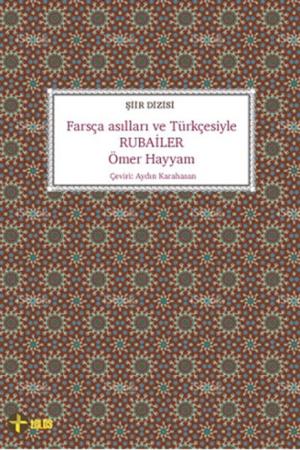 Farsça Okunuşları ve Türkçesiyle Rubailer