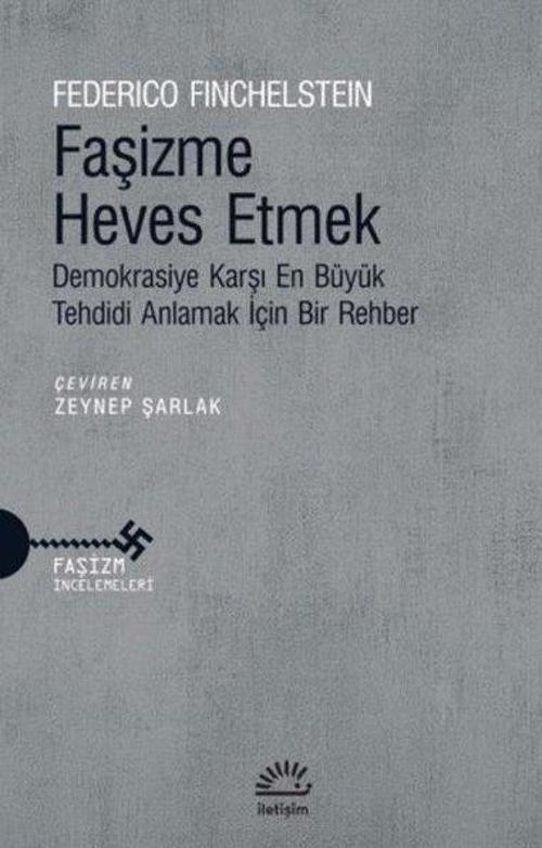 Faşizme Heves Etmek Demokrasiye Karşı En Büyük Tehdidi Anlamak İçin Bir Rehber