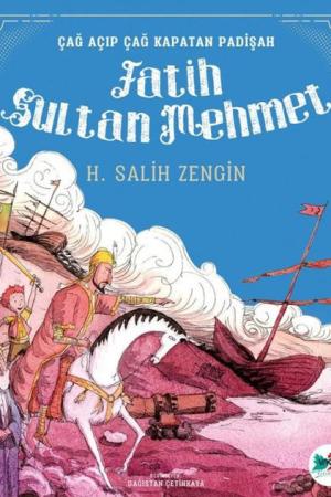Fatih Sultan Mehmet / Çağ Açıp Çağ Kapatan Padişah