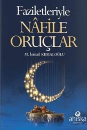 Faziletleriyle Nafile Oruçlar