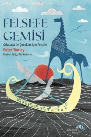 Felsefe Gemisi: Odysseia ile Çocuklar için Felsefe