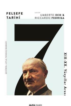 Felsefe Tarihi 7 / XIX - XX. Yüzyıllar Arası (Karton Kapak)