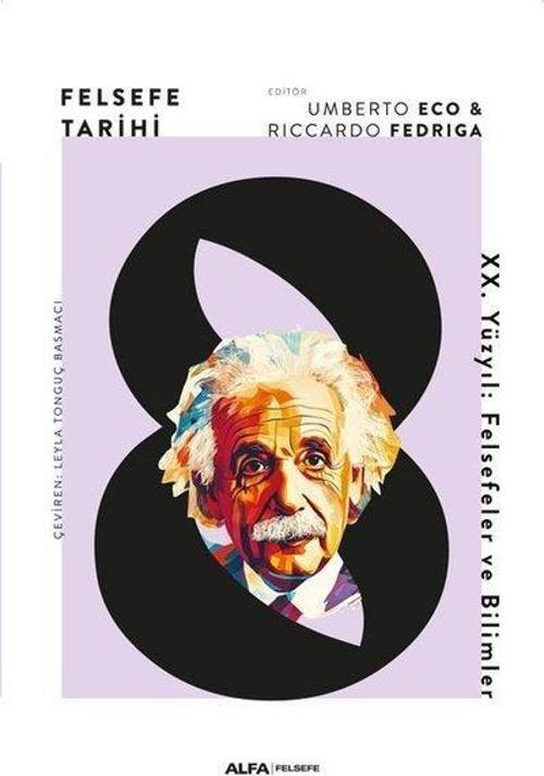 Felsefe Tarihi 8 / XX. Yüzyıl: Felsefeler ve Bilimler (Karton Kapak)