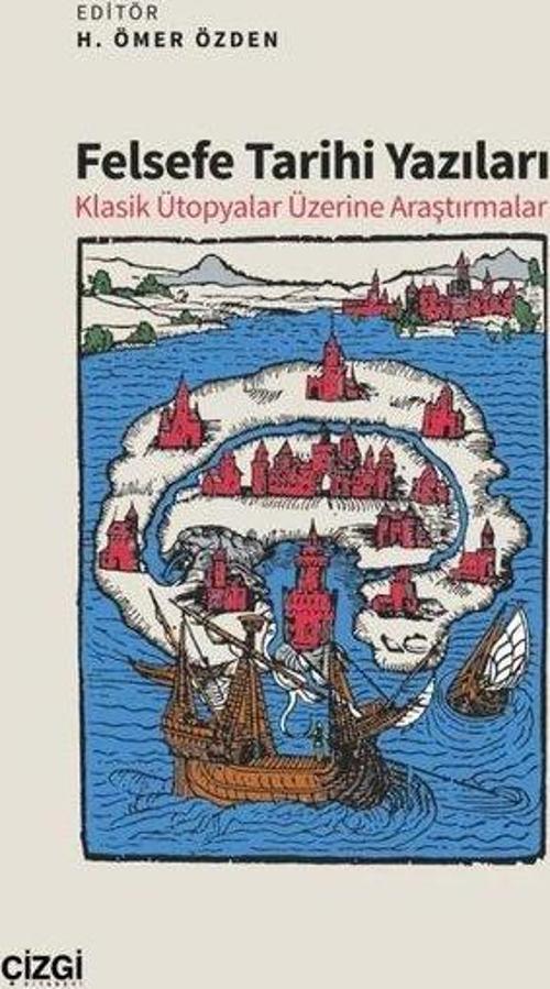 Felsefe Tarihi Yazıları Klasik Ütopyalar Üzerine Araştırmalar