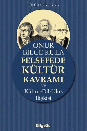 Felsefede Kültür Kavramı ve Kültür-Dil-Ulus İlişkisi