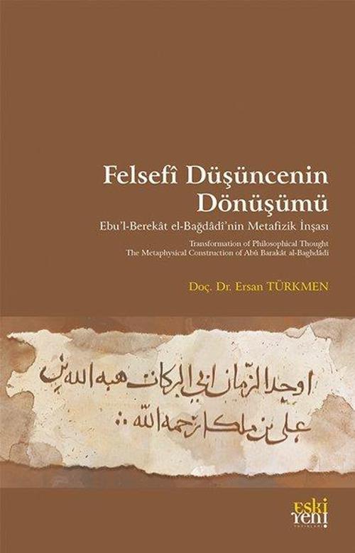 Felsefî Düşüncenin Dönüşümü Ebu'l-Berekat el-Bağdadî'nin Metafizik İnşası