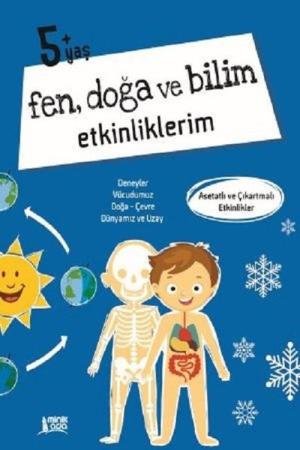Fen, Doğa Ve Bilim Etkinliklerim (5+Yaş)