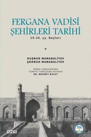 Fergana Vadisi Şehirleri Tarihi 19.20. Yy. Başları